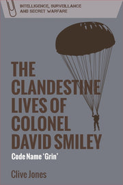 Clandestine Lives Of Colonel David Smile