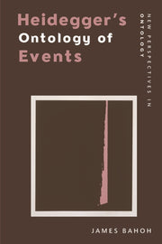 Heideggers Ontology Of Events By Bahoh, James