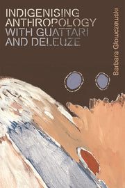 Indigenising Anthropology With Guattari