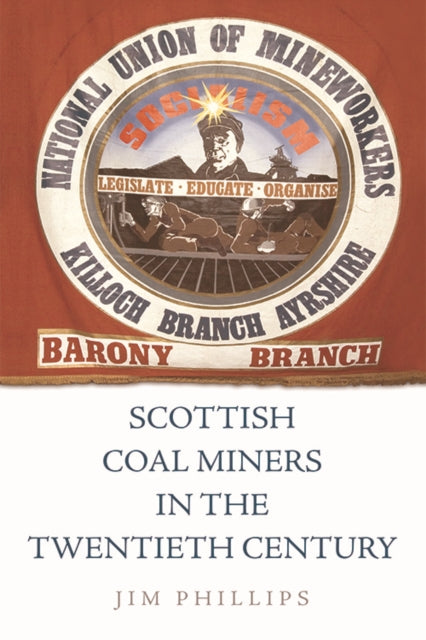 Scottish Coal Miners In The Twentieth Ce