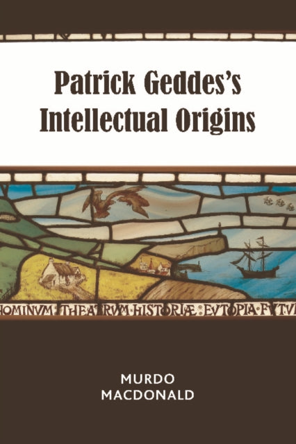 Patrick Geddess Intellectual Origins