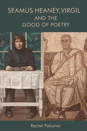 Seamus Heaney Virgil And The Good