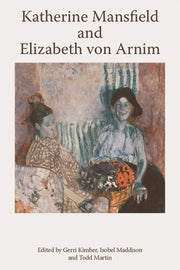 Katherine Mansfield & Elizabeth Von Arni