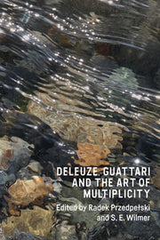 Deleuze Guattari & The Art Of Multiplici By Przedpe?ski, Radek