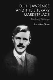 D H Lawrence & The Literary Marketplace