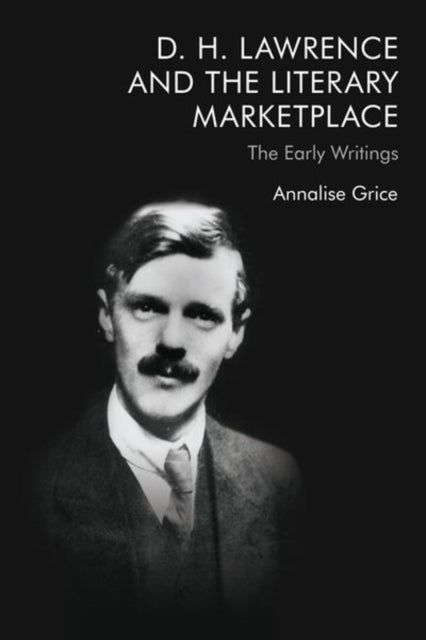 D H Lawrence & The Literary Marketplace
