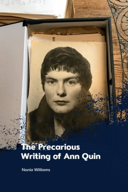 The Precarious Writing Of Ann Quin By Williams  Nonia