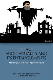 Jihadi Audiovisuality & Its Entanglement