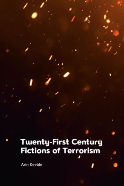 Twenty First Century Fictions Of Te By Keeble  Arin