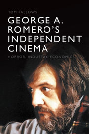 George A Romeros Independent Cinema