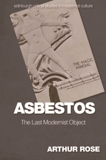 Asbestos The Last Modernist Object