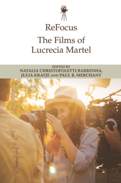 Refocus The Films Of Lucrecia Mart