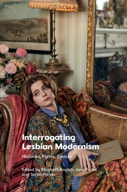 Interrogating Lesbian Modernism By English  Elizabeth