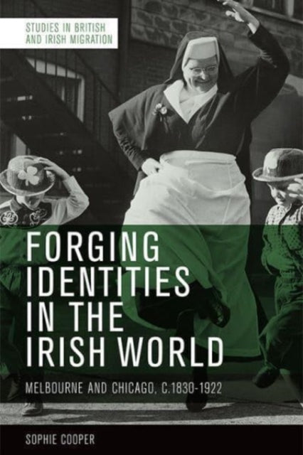 Forging Identities In The Irish Wor