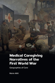 Medical Caregiving Narratives Of Th By Allitt  Marie