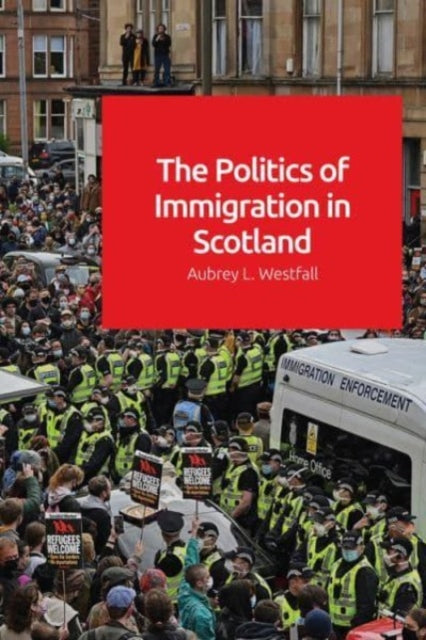 The Politics Of Immigration In Scot By Westfall  Aubrey