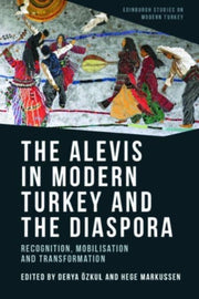 The Alevis In Modern Turkey And The By Ozkul  Derya