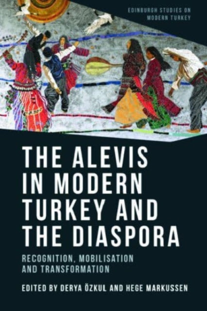 The Alevis In Modern Turkey And The By Ozkul  Derya