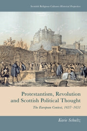 Protestantism Revolution & Scottish Poli