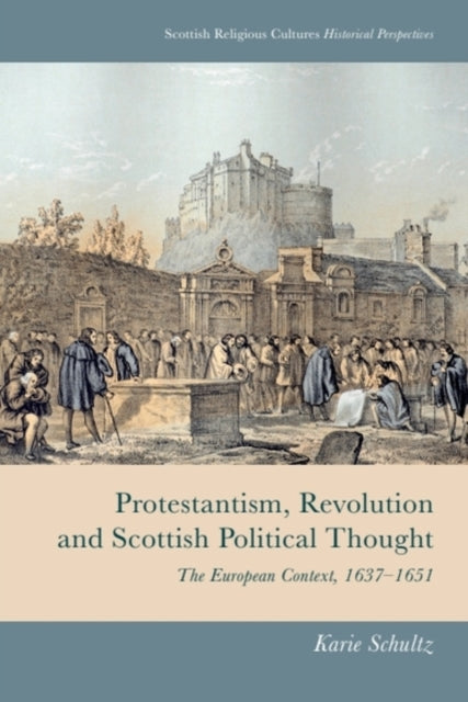 Protestantism Revolution & Scottish Poli