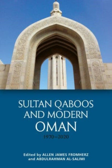 Sultan Qaboos & Modern Oman 19702020