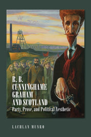 R B Cunninghame Graham And Scotland By Munro, Lachlan