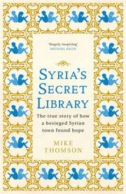 Syrias Secret Library By Thomson, Mike