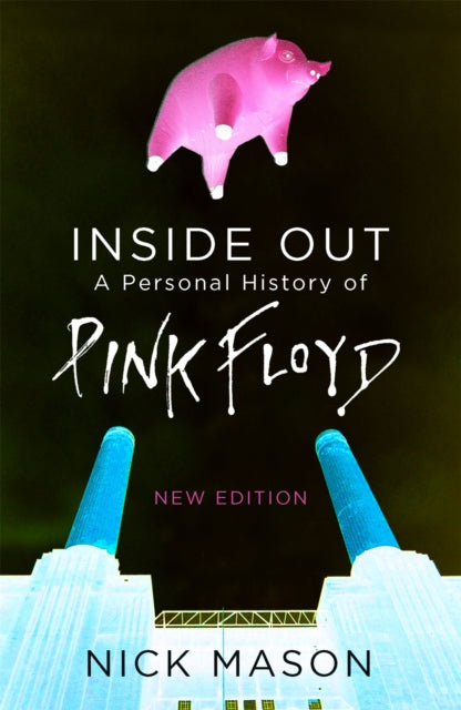 Inside Out Personal History Of Pink Floy