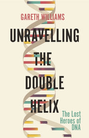Unravelling The Double Helix