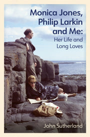 Monica Jones Philip Larkin & Me