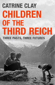Children Of The Third Reich By Clay, Catrine