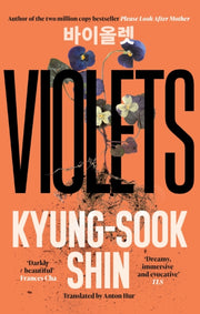 Violets By Shin, Kyung-sook