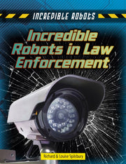Incredible Robots In Law Enforcement