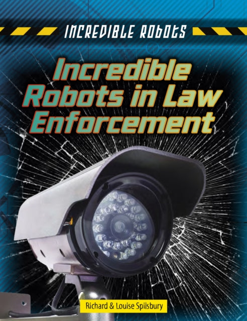 Incredible Robots In Law Enforcement