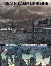 Death Camp Uprising The Escape From Sobi