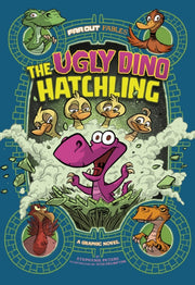 Ugly Dino Hatchling A Graphic Novel