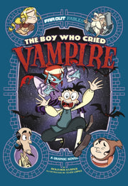 Boy Who Cried Vampire A Graphic Novel