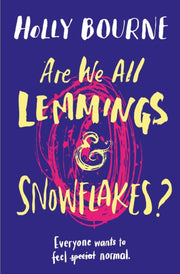 Are We All Lemmings & Snowflakes