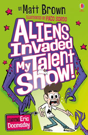 Aliens Invaded My Talent Show By Brown, Matt