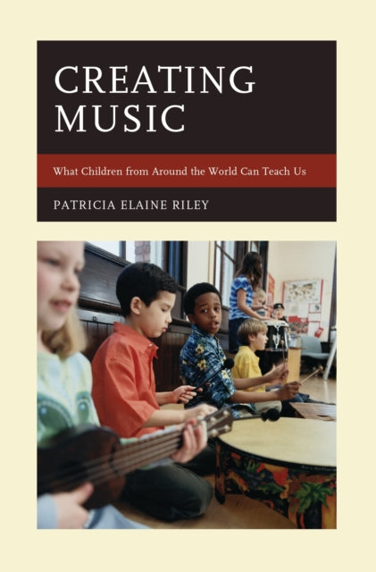 Creating Music What Children From Around