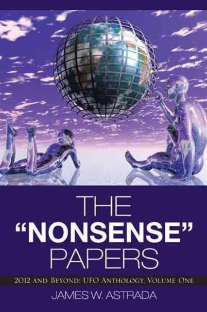 The Nonsense Papers: 2012 And Beyond: Uf