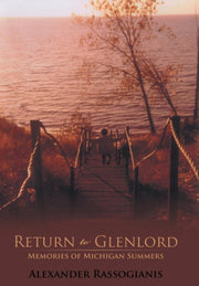 Return To Glenlord: Memories Of Michigan By Rassogianis, Alexand
