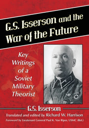 G.s. Isserson And The War Of The Future: By Isserson, G.s.