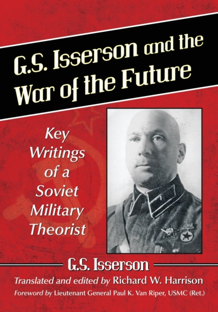 G.s. Isserson And The War Of The Future: By Isserson, G.s.
