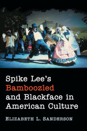 Spike Lees Bamboozled & Blackface In Ame