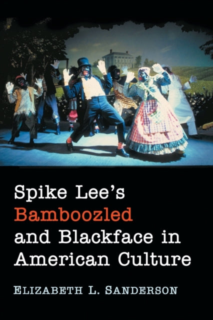 Spike Lees Bamboozled & Blackface In Ame