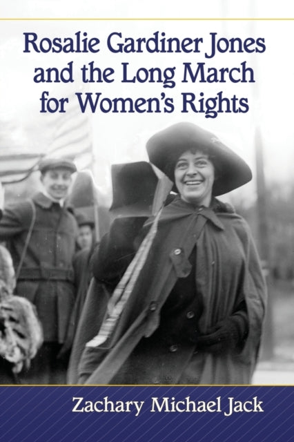 Rosalie Gardiner Jones & The Womens Righ