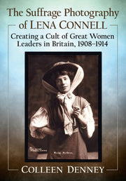 The Suffrage Photography Of Lena Connell