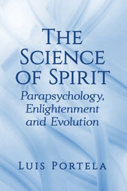 Science Of Spirit The By Portela, Luis