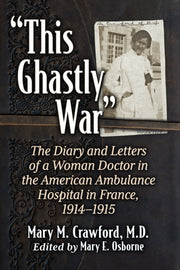 "this Ghastly War" : The Diary And Lette By Crawford, Mary M.